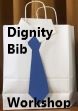 Dignity Bib Workshop